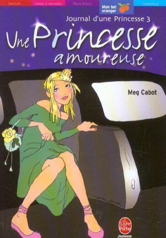 Journal d'une Princesse, Tome 3 : Une Princesse amoureuse par Meg Cabot