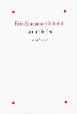 La Nuit de Feu par ric-Emmanuel Schmitt