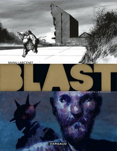 Blast, tome 3 : La tte la premire par Manu Larcenet