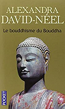 Le Bouddhisme du Bouddha par David-Nel