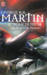 Le Trne de fer, tome 14 : Les dragons de Meereen par Martin
