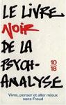 Le livre noir de la psychanalyse : Vivre, penser et aller mieux sans Freud par Meyer