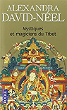 Mystiques et magiciens du Tibet par David-Nel