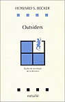 Outsiders. Etudes de sociologie de la dviance par Becker