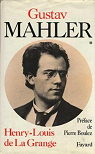 Gustav Mahler, tome 1 par La Grange