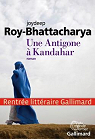 Une Antigone  Kandahar par Roy-Bhattacharya